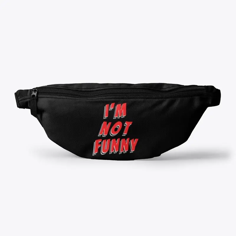 i'm not funny fanny pack